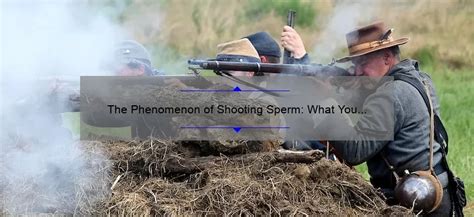 shooting sperm|The Phenomenon of Shooting Sperm: What You Need to Know